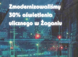Zmodernizowaliśmy już 30% oświetlenia ulicznego w Żaganiu